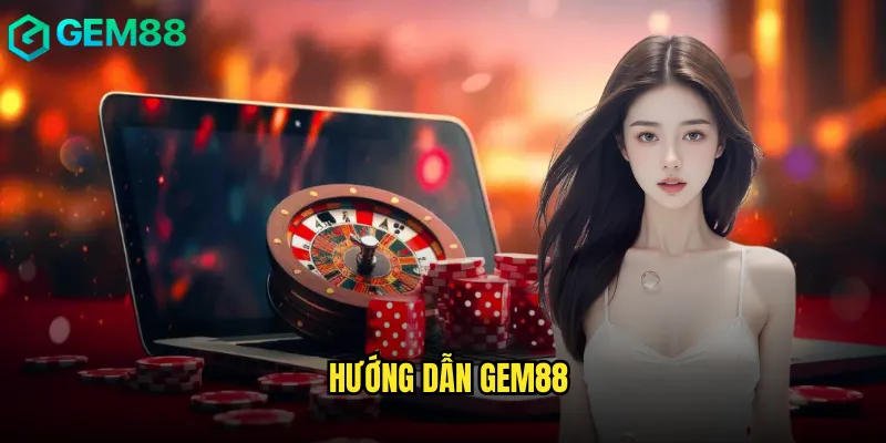 Hướng Dẫn Gem88